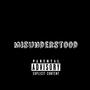 misunderstood (Explicit)