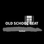 OLD SCHOOL BEAT