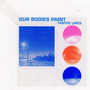 Our Bodies Paint Traffic Lines (Explicit)