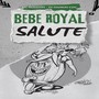 Bebe Royal Salute (Explicit)