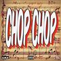 Chop Chop (Explicit)