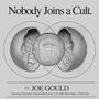 Nobody Joins A Cult