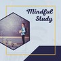 Mindful Study: Relaxing Piano and Guitar Melodies for Concentration and Memory
