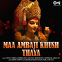 Maa Ambaji Khush Thaya