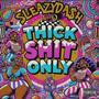 THICK **** ONLY (Explicit)