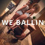 We ballin (Explicit)