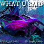 WHAT U SAID (feat. marric) [Explicit]