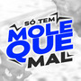 Só Tem Moleque Mal (Explicit)