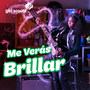 Me Veras Brillar