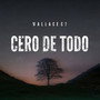 Cero de Todo (Explicit)