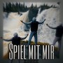 Spiel mit mir