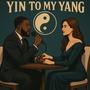 Yin to my Yang