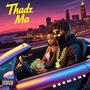 Thadz Ma! (Explicit)