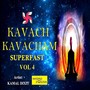 Kavach Kavacham Superfast, Vol. 4