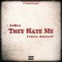 They Hate Me (feat. Lyrical Assailant) [Explicit]