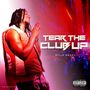 Tear The Club Up (Explicit)