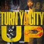 Turn Ya City Up (feat. Nini) [Explicit]