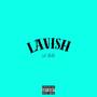 Lavish (Explicit)