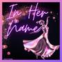 In Her Name
