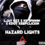 Hazard Lights (feat. Kdot KeepClickin, KK Spinnin, Ljay Gzz, Jieken & Prodbymdott) [Explicit]