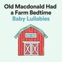 Old Macdonald Had a Farm Bedtime Baby Lullabies