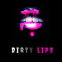 Dirty Lips