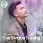 Han Meujan Sayang (Explicit)