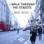 I Walk Through the Streets (Explicit)