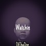 Watchin' (Album Teaser)