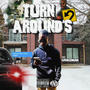 Turn Arounds (Explicit)