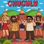 CHUCULU (Explicit)