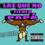 Las Que No Tienen Papá (Explicit)