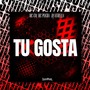 Tu Gosta (Explicit)