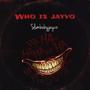 Who Is Jayvo (Explicit)