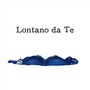 Lontano da Te (Explicit)