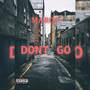 DONT GO (Explicit)