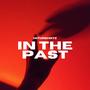 In The Past (Explicit)