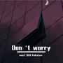 Don’t worry