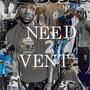 Need 2 Vent (Explicit)