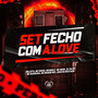 Set Fecho Com a Love (Explicit)