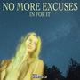 No More Excuses (In For It)