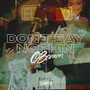 Don't Say Nothin (Explicit)