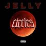 CIRCLES (feat. Jelly) [Explicit]