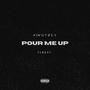 Pour Me Up (with femdot.) [Explicit]