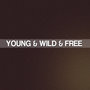 Young & Wild & Free - Single