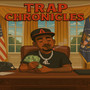 Trap Chronicles (Explicit)