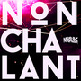 Nonchalant (Explicit)