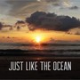 Just like the ocean