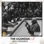 The Ugandan, Vol. 2 (Bali-Okwabwe) [Explicit]