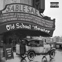 OLD SCHOOL THEATER (Explicit)